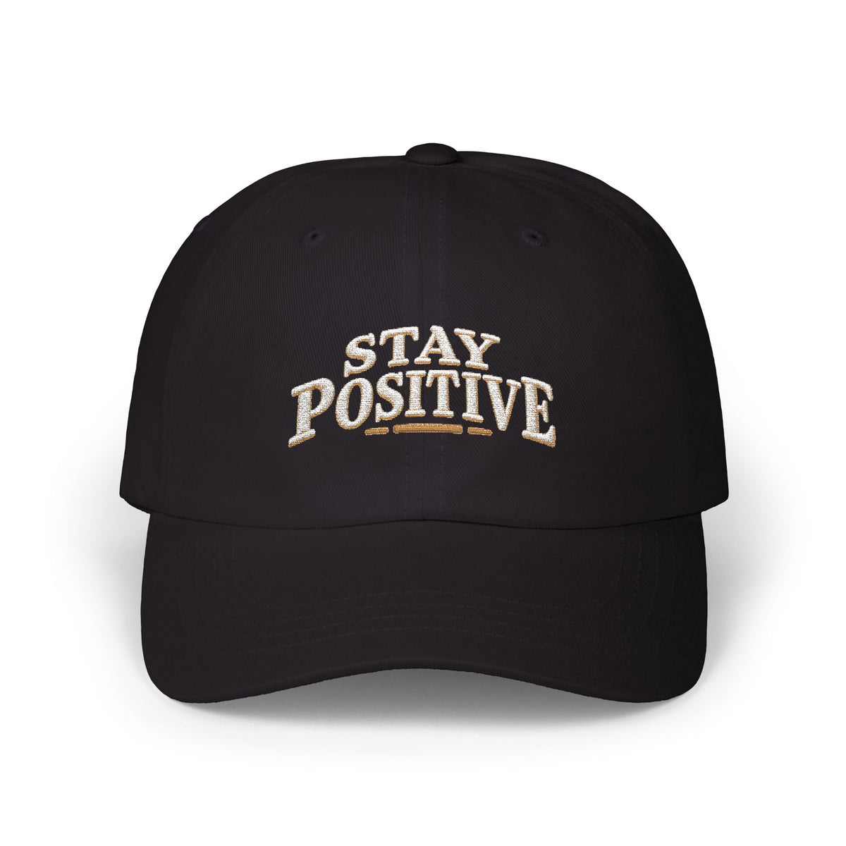 Stay Positive Dad Cap – Embroidered Motivational Baseball Hat