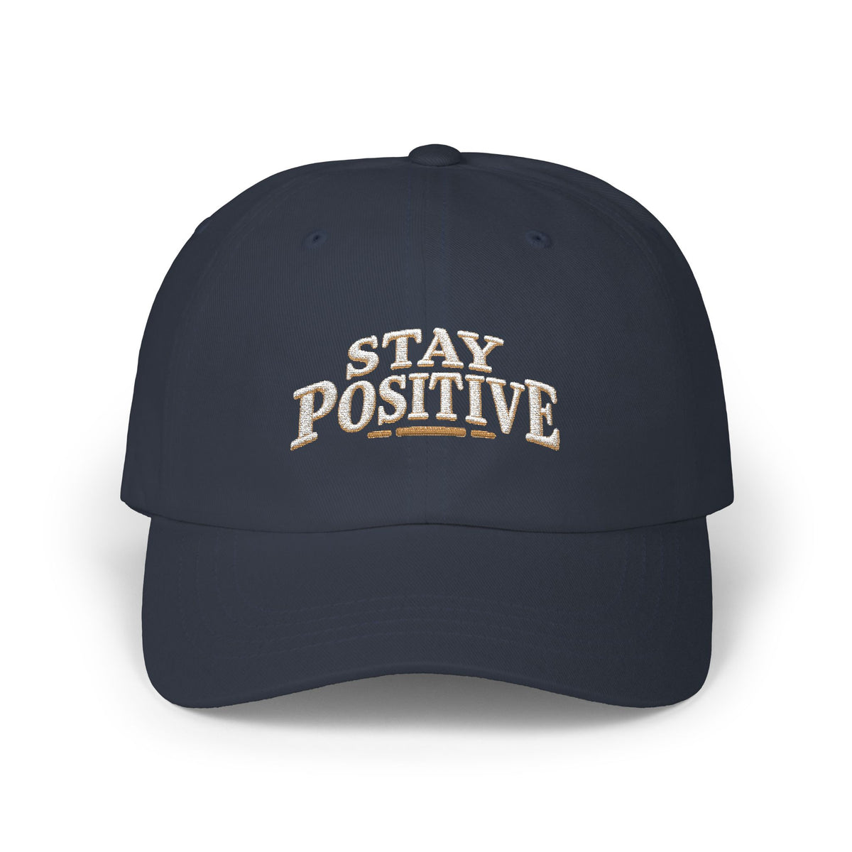 Stay Positive Dad Cap – Embroidered Motivational Baseball Hat