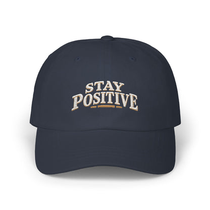 Stay Positive Dad Cap – Embroidered Motivational Baseball Hat