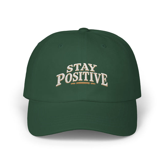 Stay Positive Dad Cap – Embroidered Motivational Baseball Hat